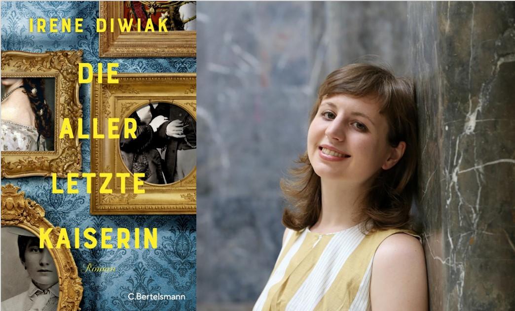 Irene Diwiak "Die allerletzte Kaiserin"